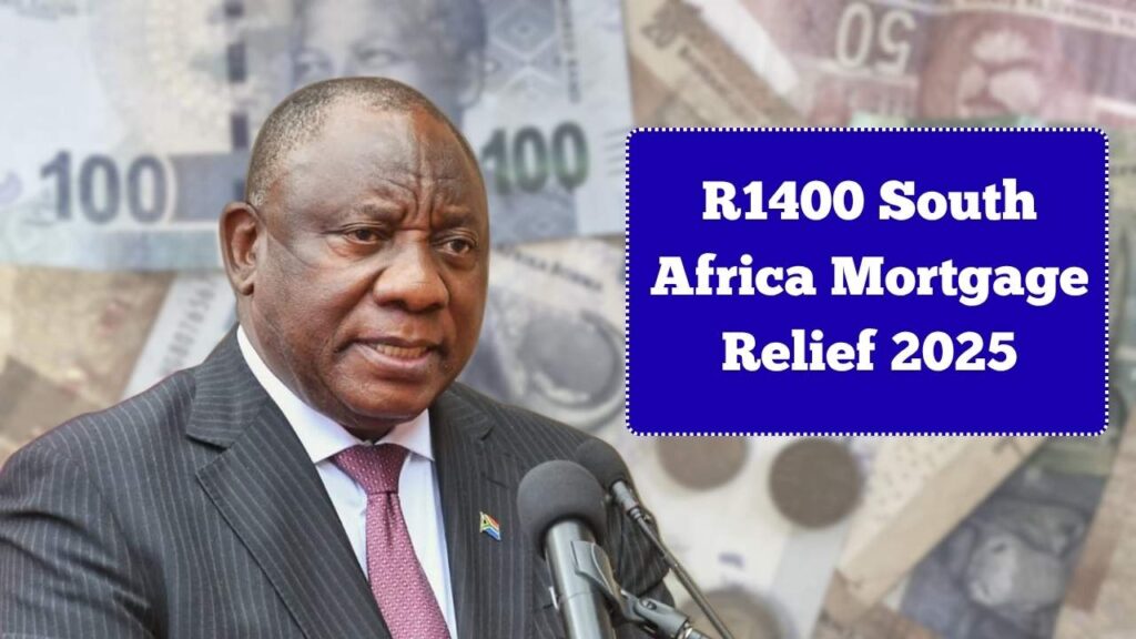 R1400 South Africa Mortgage Relief 2025: Check Eligibility, Payment Dates & How to Apply