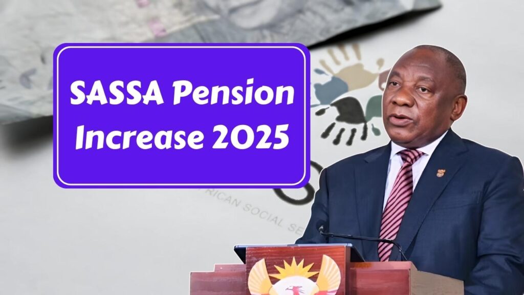 SASSA Pension Increase 2025: New Rates, Payment Schedule & Eligibility for Seniors
