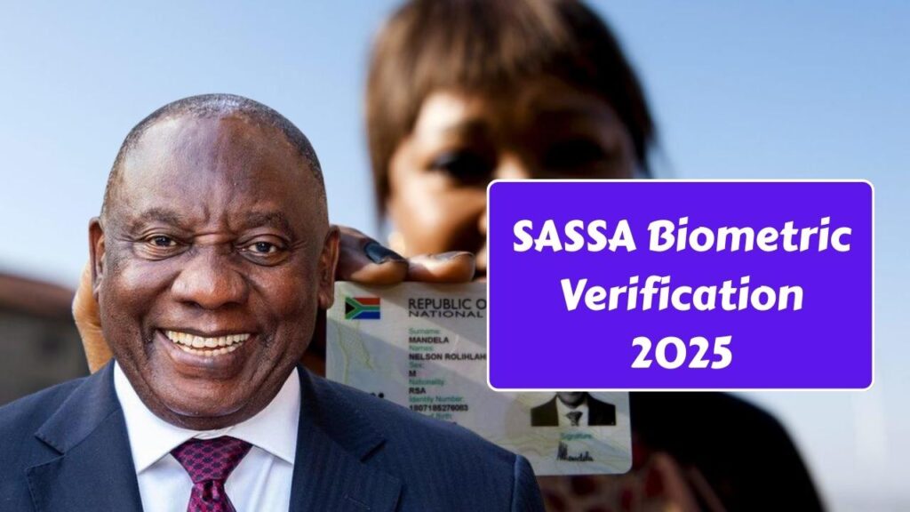 SASSA Biometric Verification 2025: How to Secure Your Grant Payments